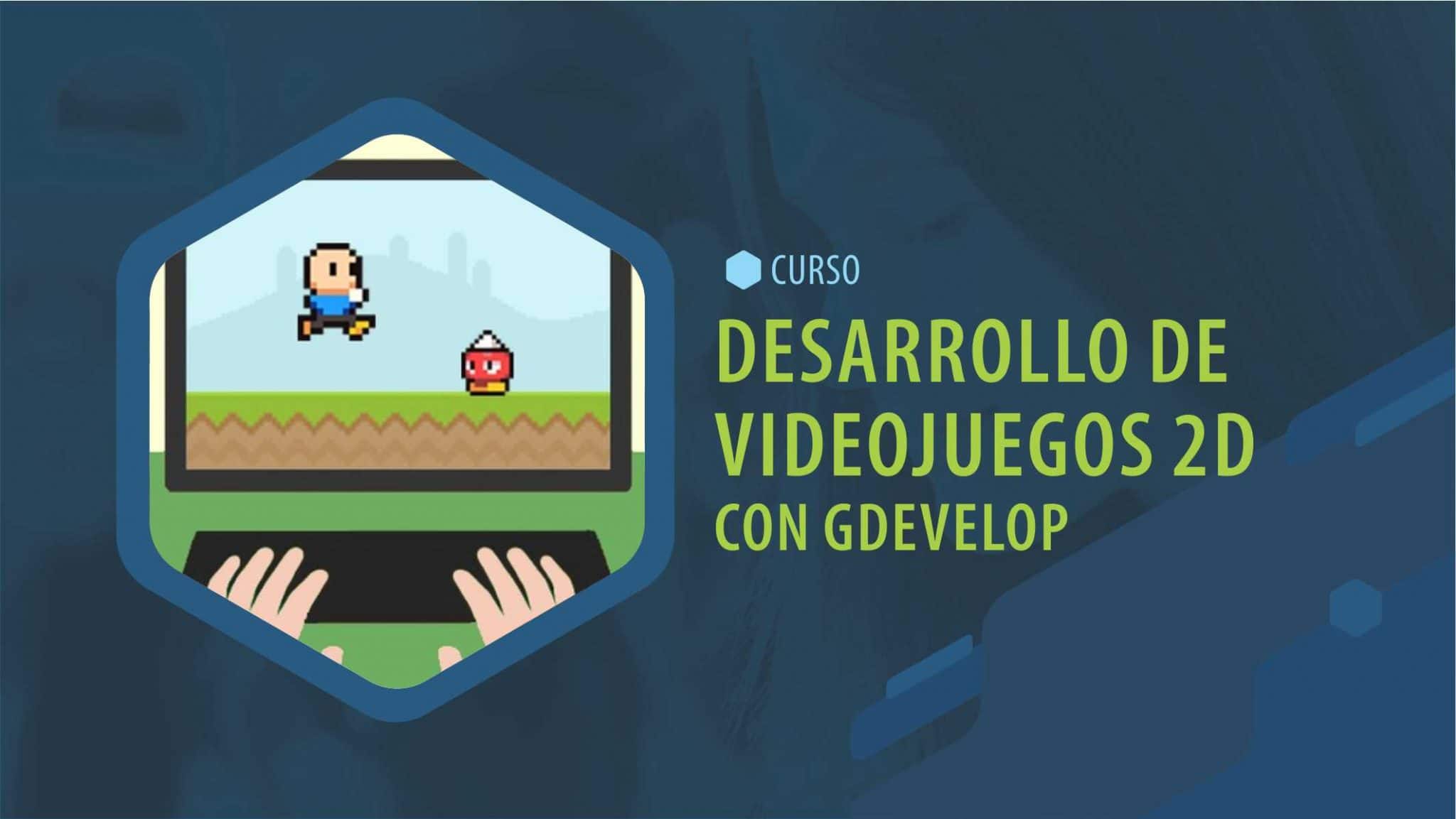 Desarrollo de videojuegos en 2D con GDevelop (adolescentes y pre-adolescentes)